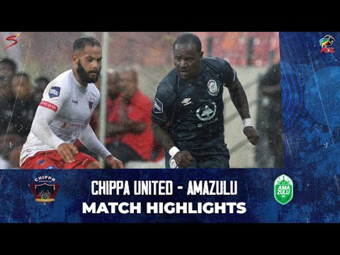 Dstv Premiership Chippa United V Amazulu Highlights Supersport