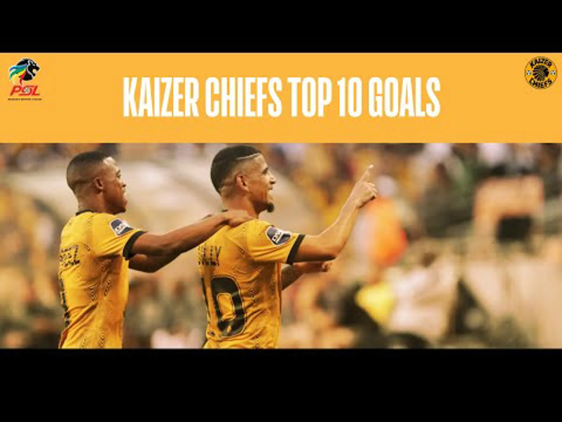 Kaizer Chiefs Top 10 Goals of the Season | DStv Premiership