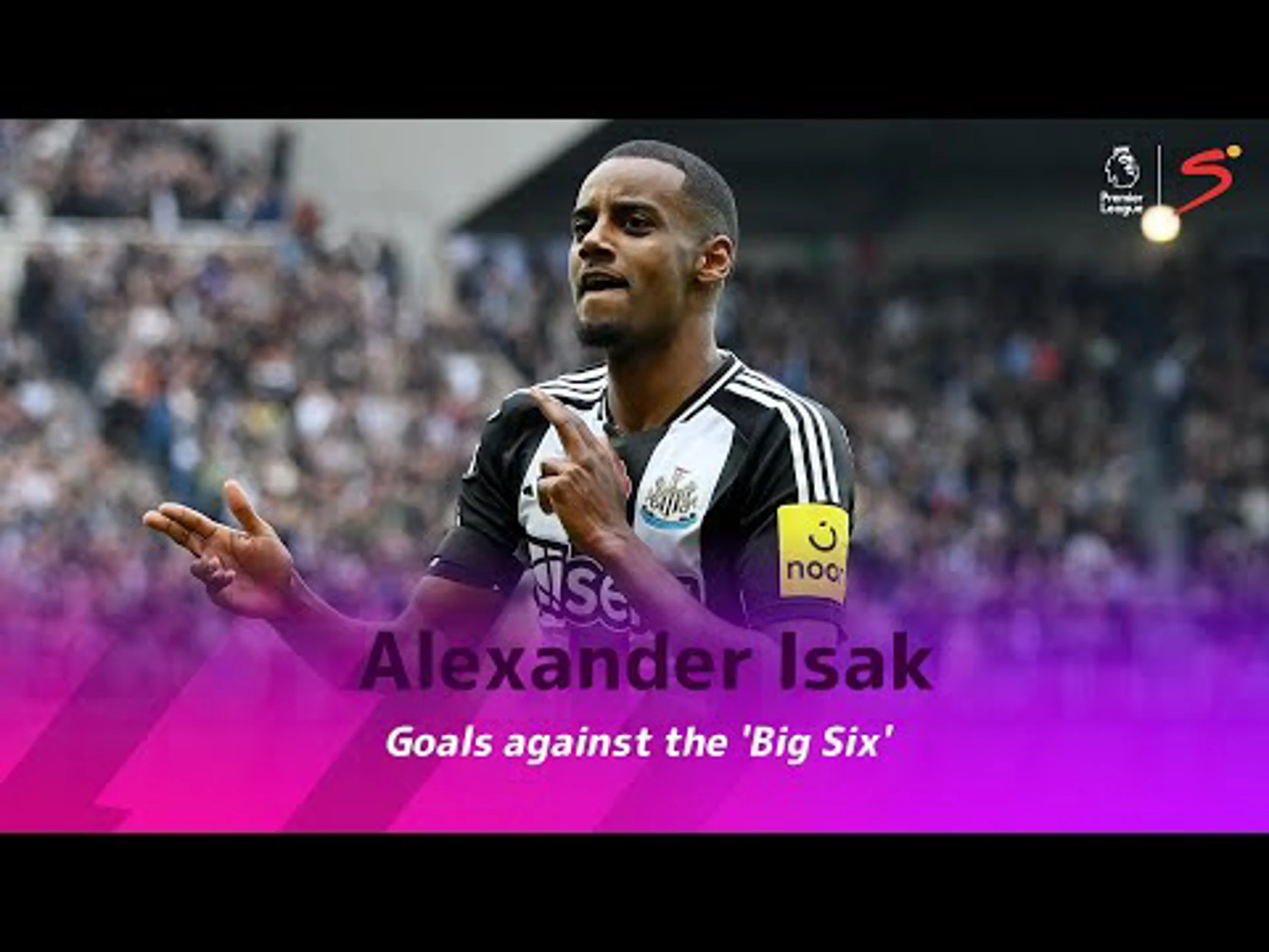 Big Goals | Isak's record against the 'Big Six' | Premier League