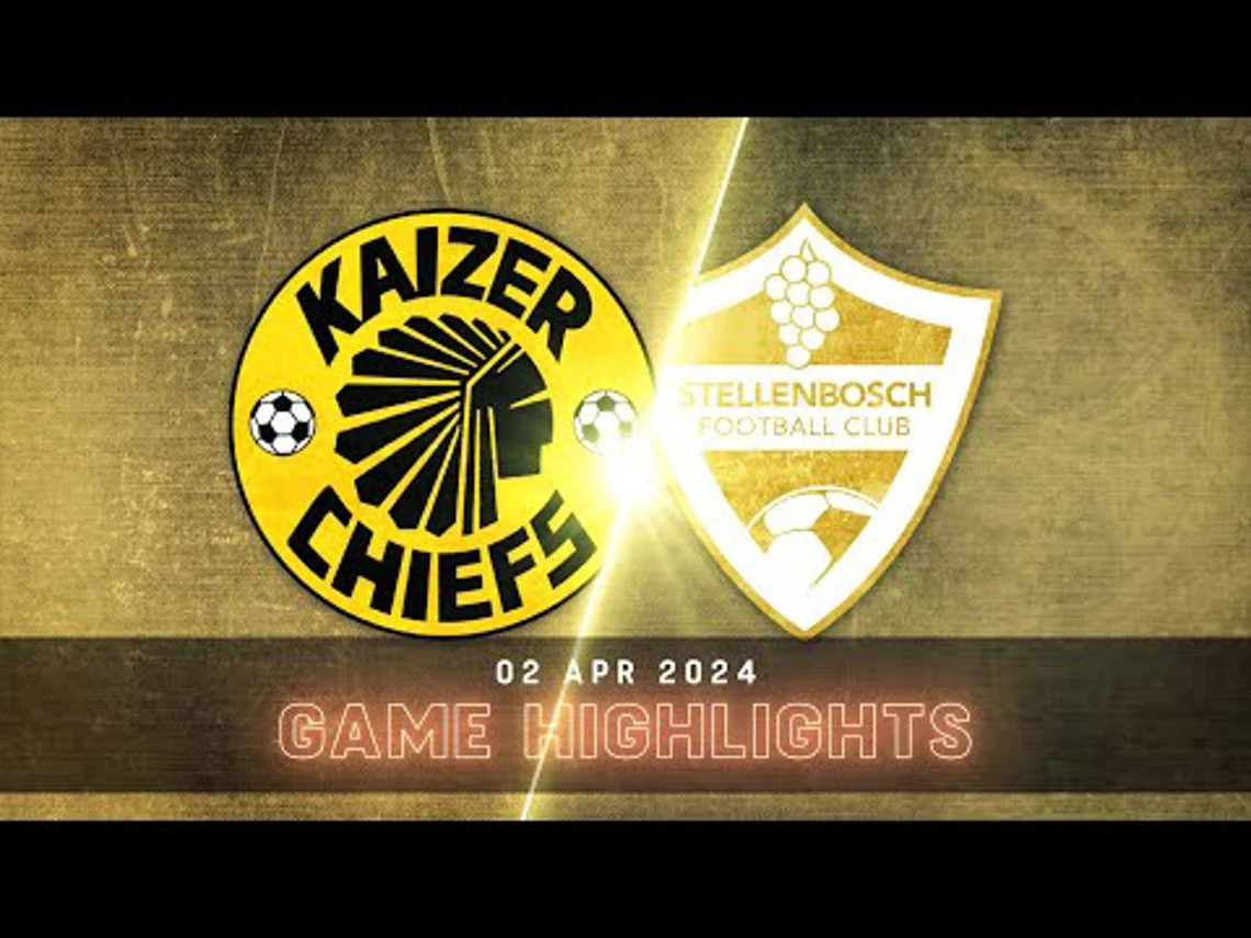 Kaizer Chiefs v Stellenbosch | Match Highlights | DStv Premiership | Highlights