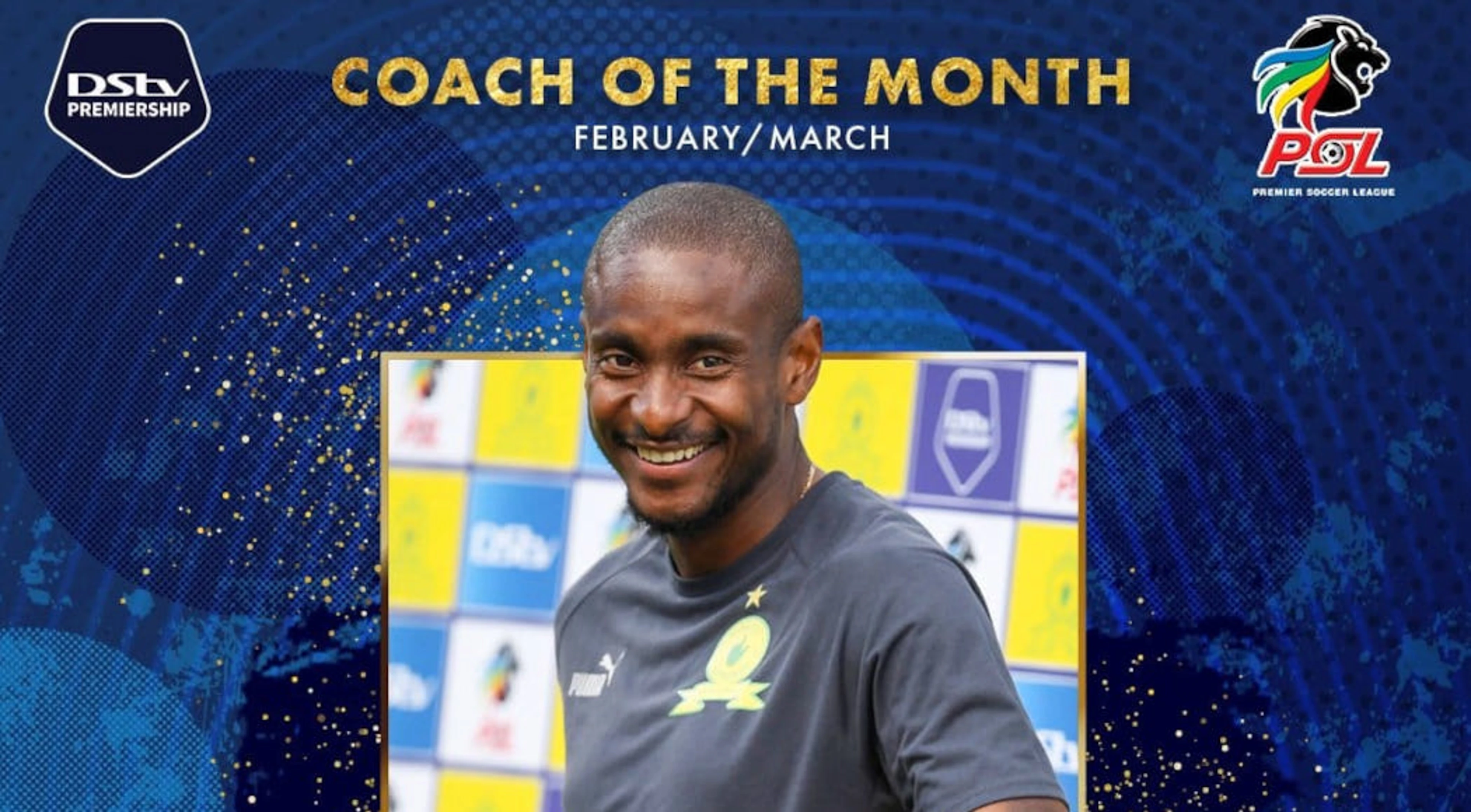Mokwena, Rayners win DStv Premiership Coach and Player of the Month awards