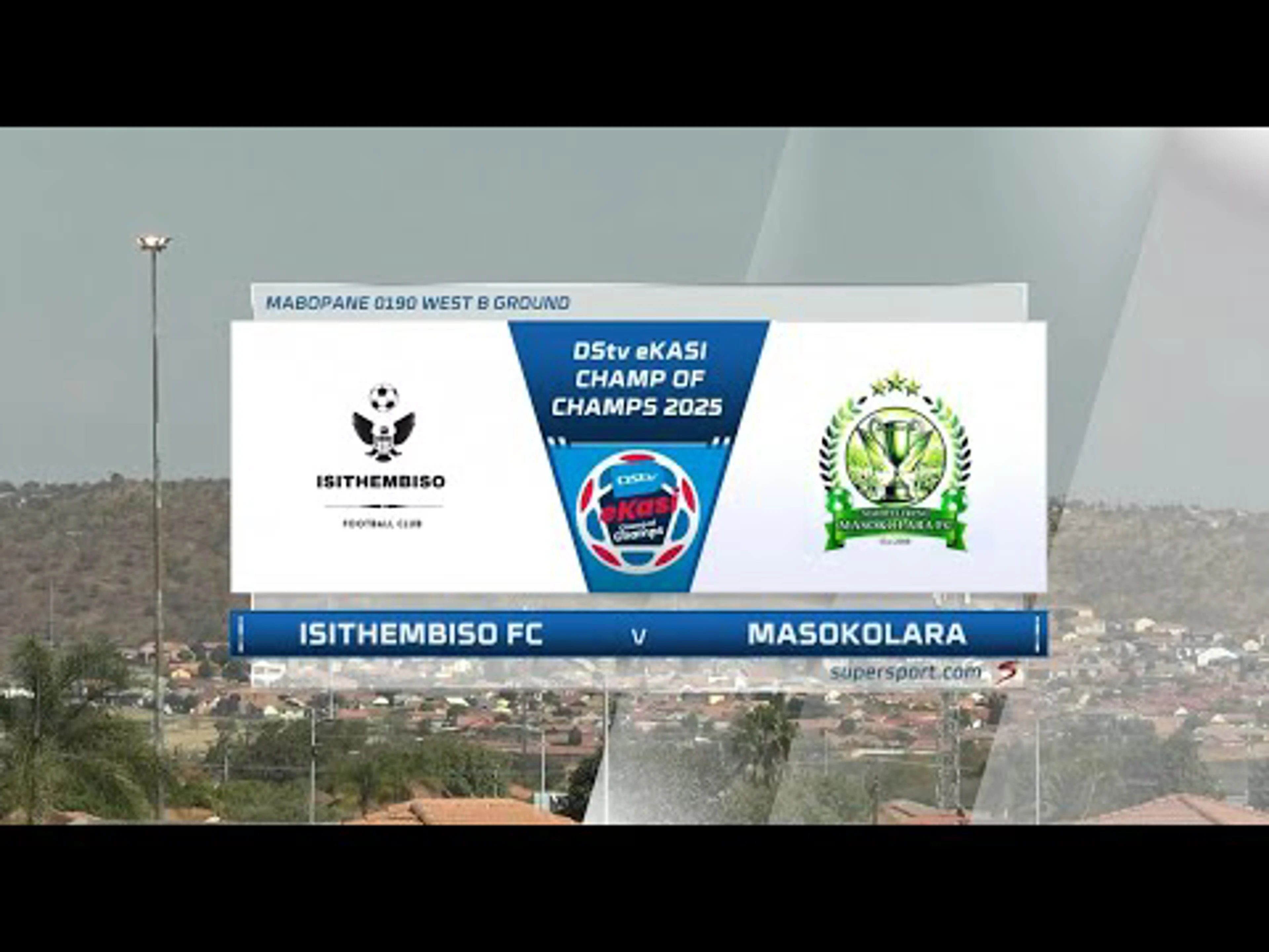 Isithembiso v Masokolara | Match Highlights | eKasi Champ Of Champs