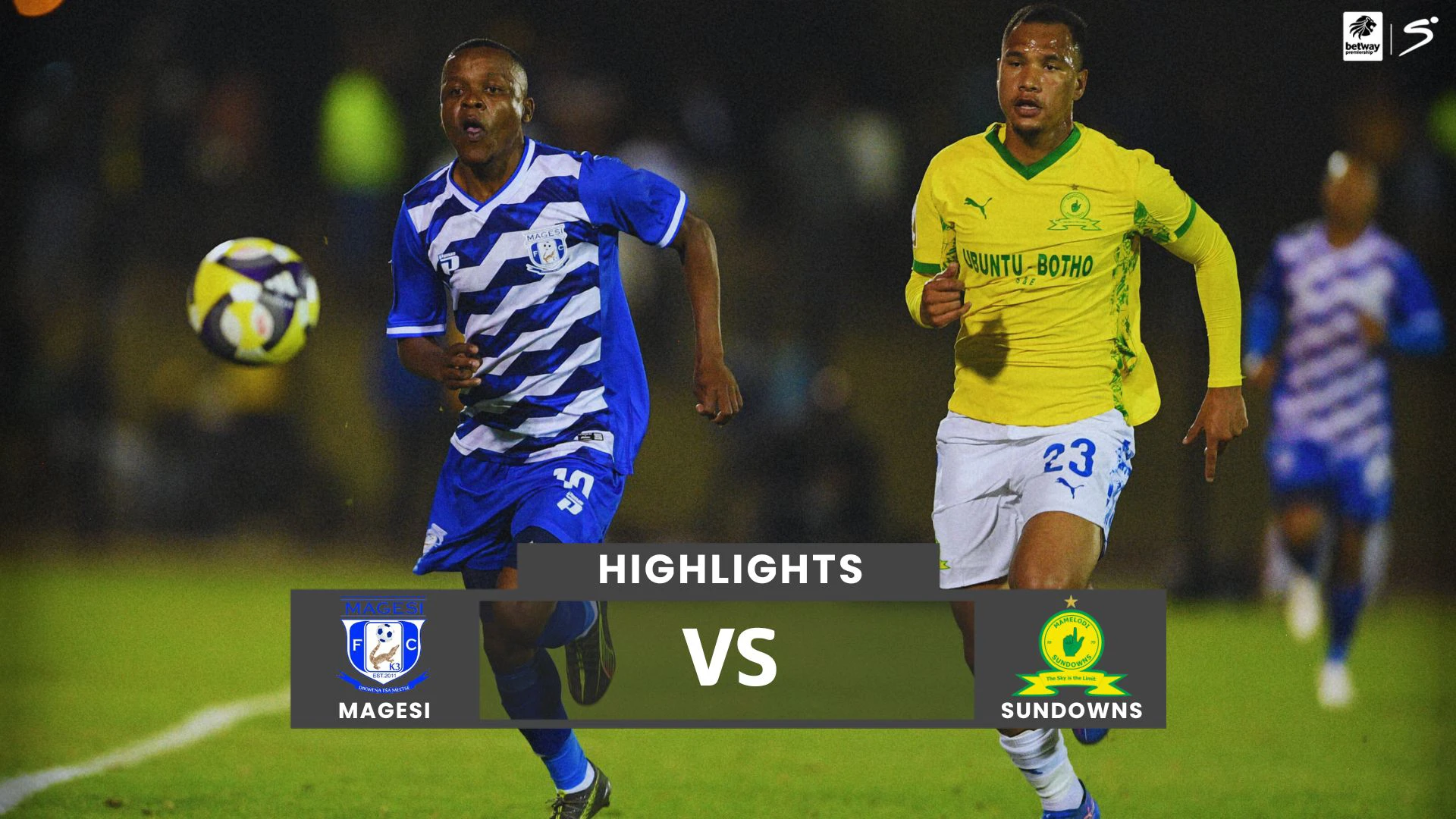 Magesi v Mamelodi Sundowns | Match in 5 | Betway Premiership