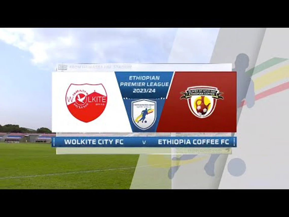 Wolkite v Ethiopian Coffee | Match Highlights | Ethiopian Premier League
