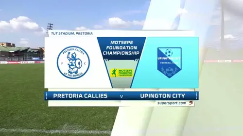 Pretoria Callies v Upington City | Match Highlights | Motsepe Foundation Championship