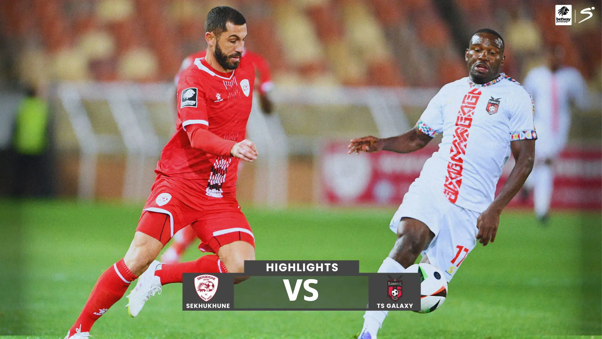 Sekhukhune United v TS Galaxy | Match in 5 | Betway Premiership