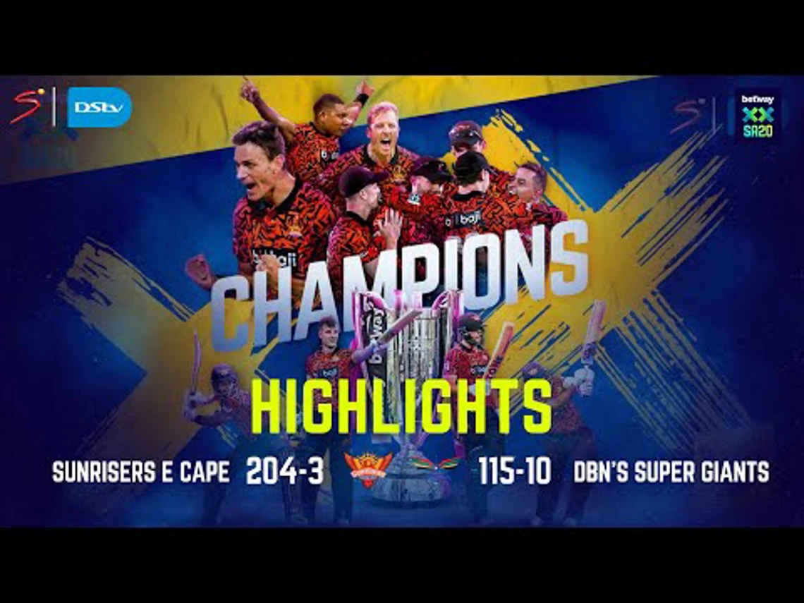 Sunrisers Eastern Cape v Durban's Super Giants | Match Highlights | SA20 Cricket League Final