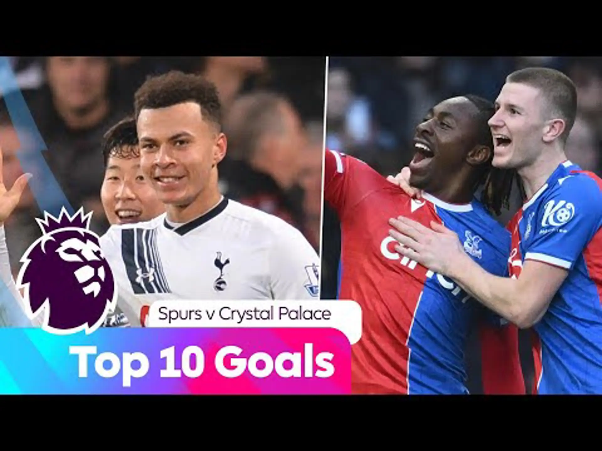 Top Ten Goals | Spurs v Crystal Palace | Premier League