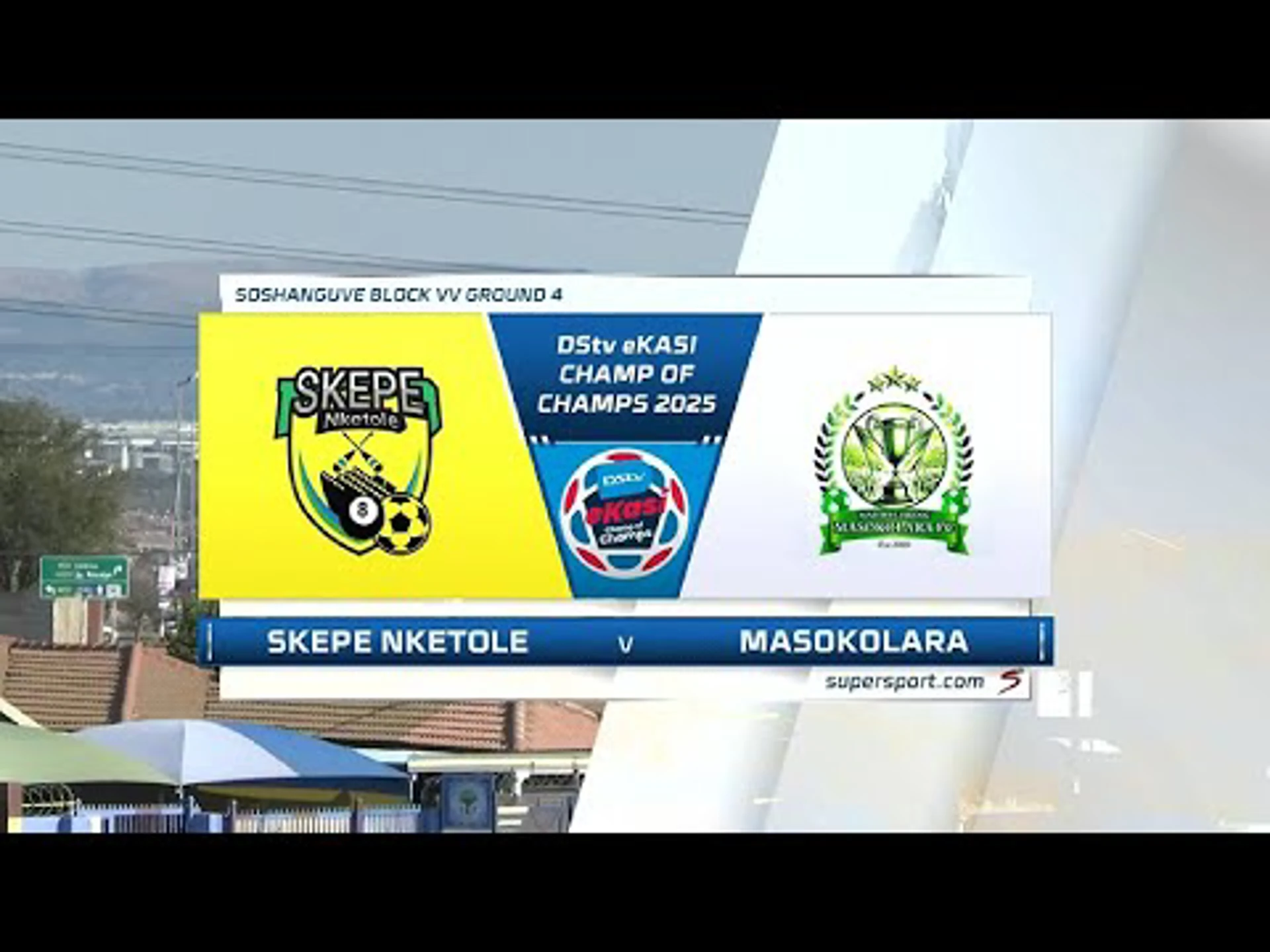 Skepe Nketole v Masokolara | Match Highlights | eKasi Champ Of Champs