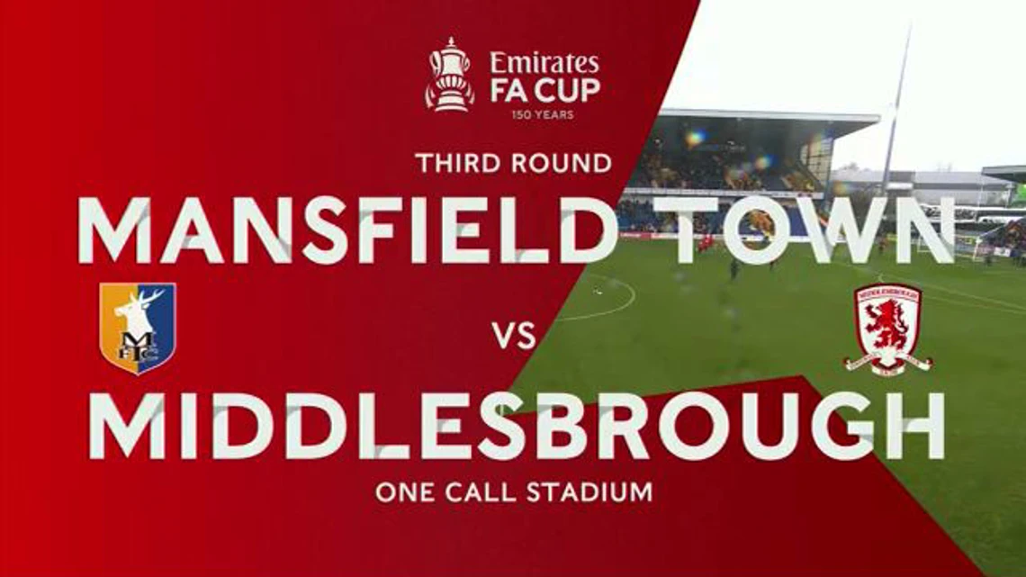FA Cup | Third Round | Mansfield Town v Middlesbrough | Highlights