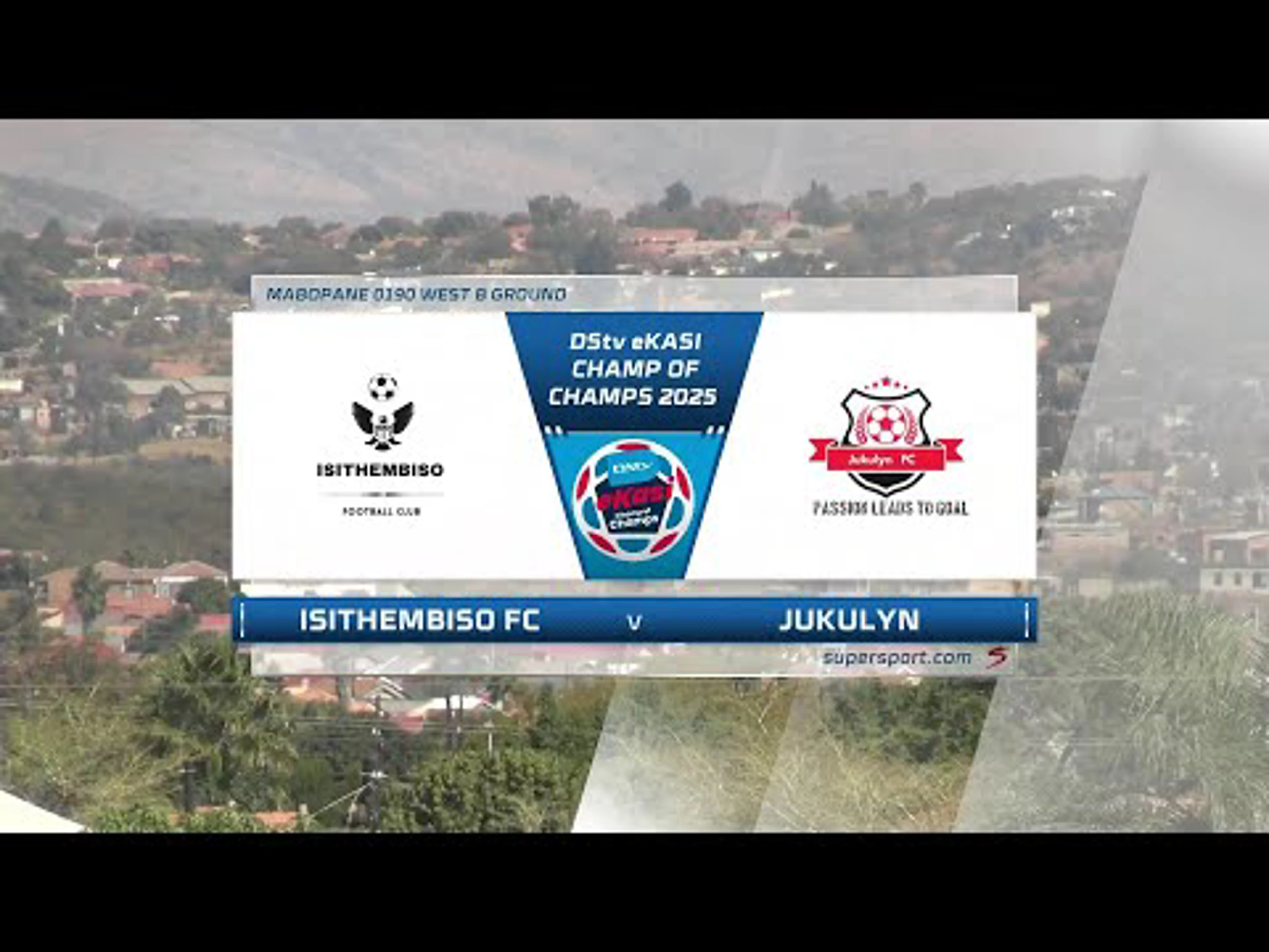 Isithembiso v Jukulyn | Match Highlights | eKasi Champ Of Champs