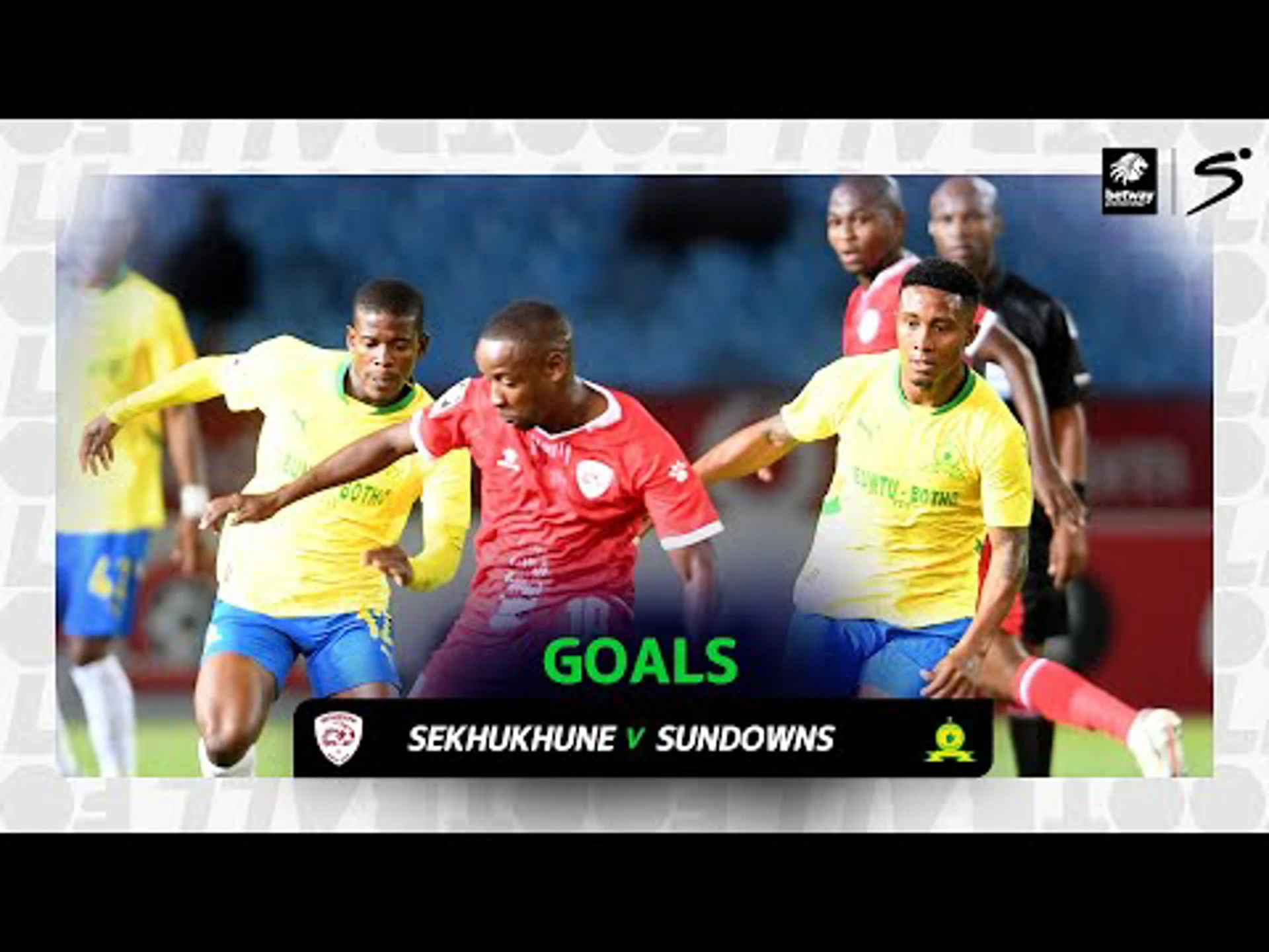 Sekhukhune v Sundowns | Goals since 2021 | Betway Premiership