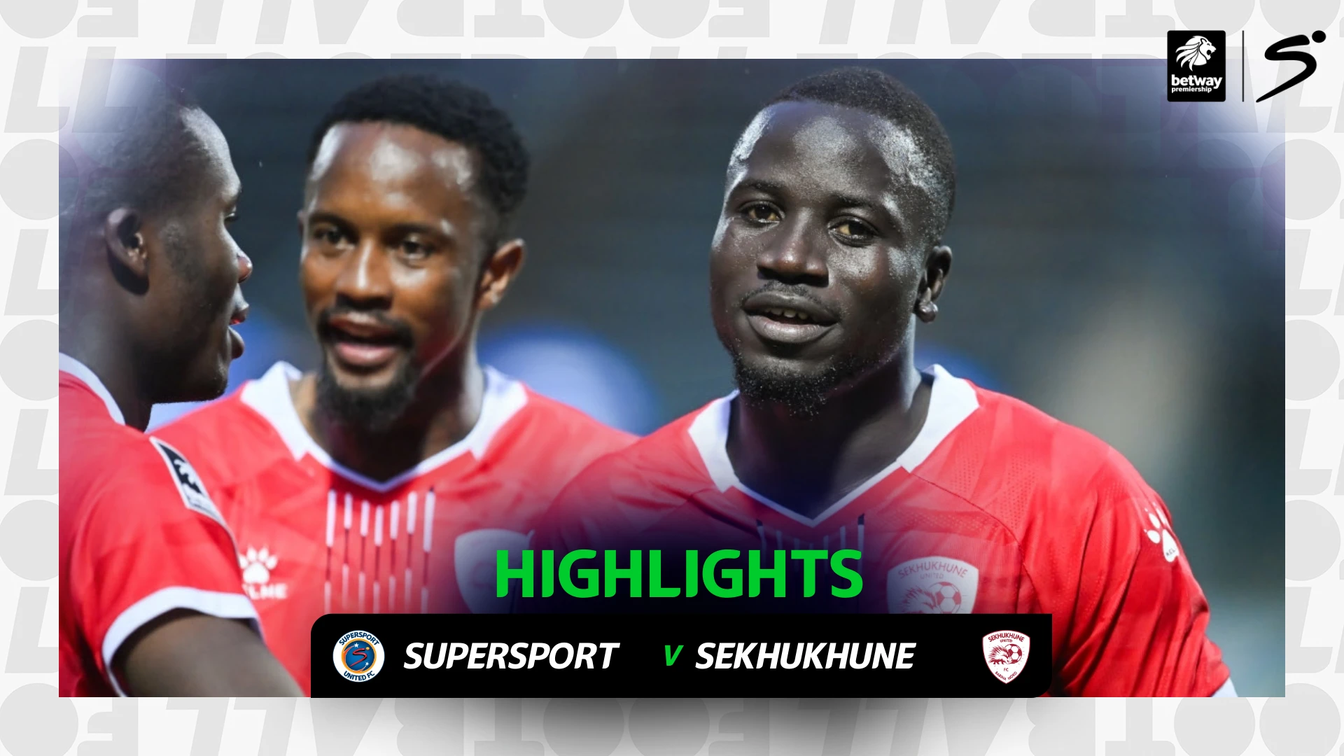 SuperSport United v Sekhukhune United | Match in 3 | Betway Premiership