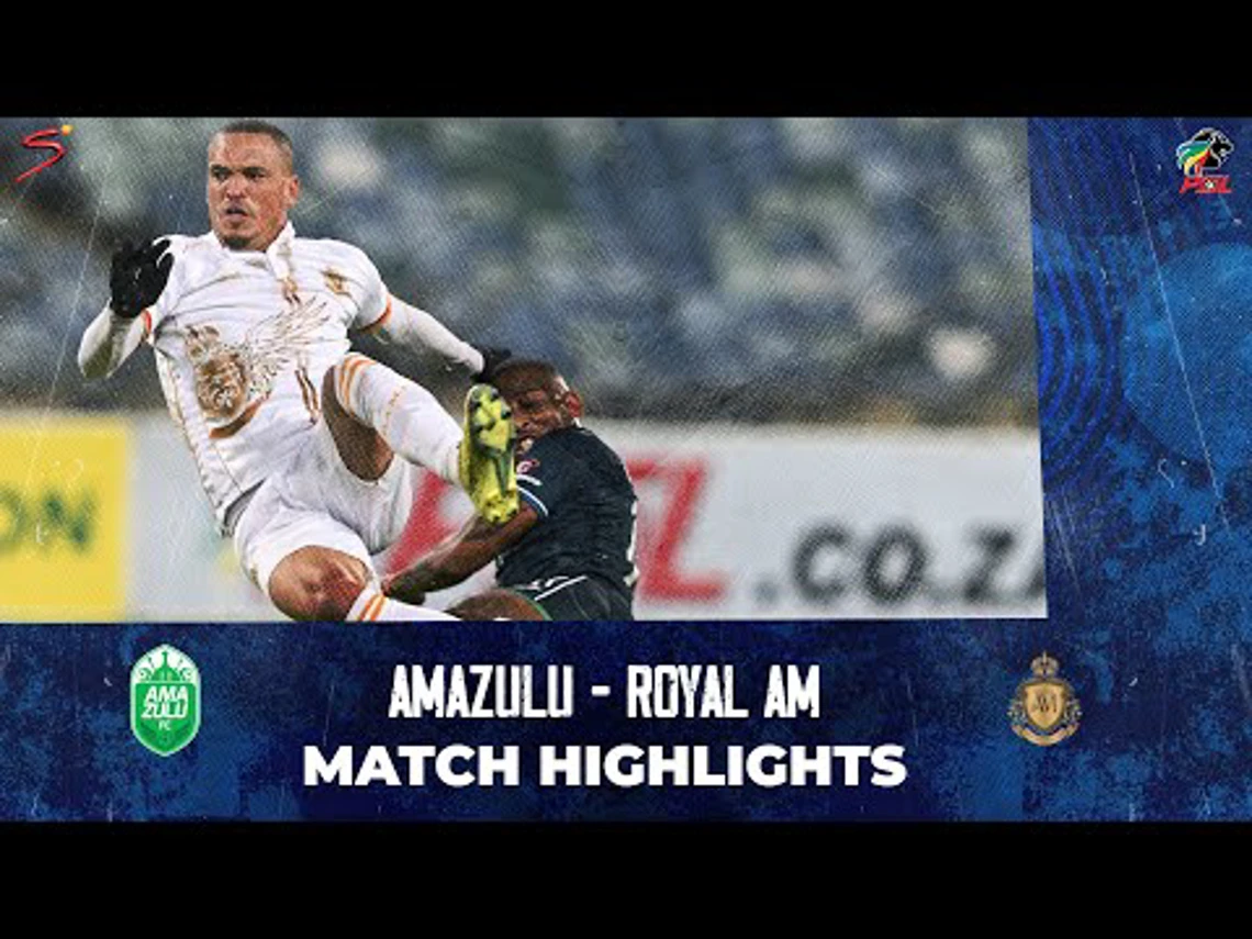 DStv Premiership | AmaZulu FC v Royal AM | Highlights